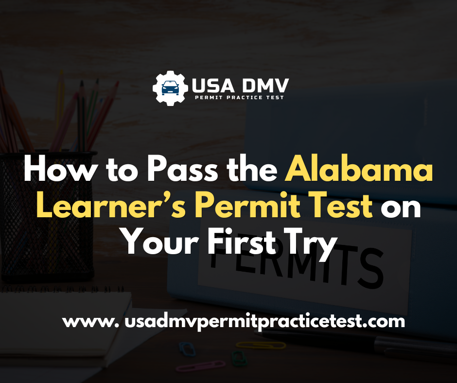 How to Pass the Alabama Learner’s Permit Test on Your First Try